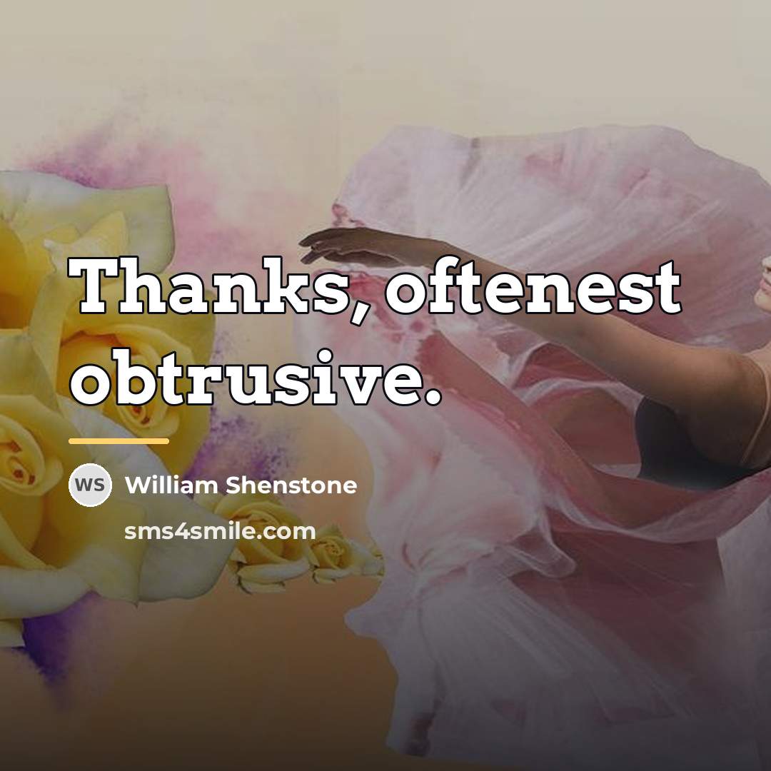 “Thanks, oftenest obtrusive.…” quote by William Shenstone