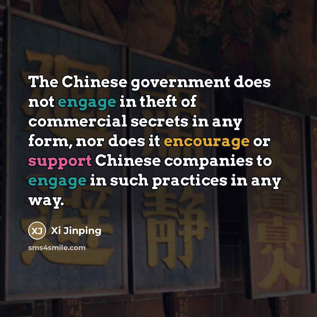 “The Chinese government does not engage in theft of commercial…” quote by Xi Jinping