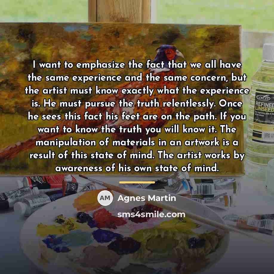 “I want to emphasize the fact that we all have…” quote by Agnes Martin