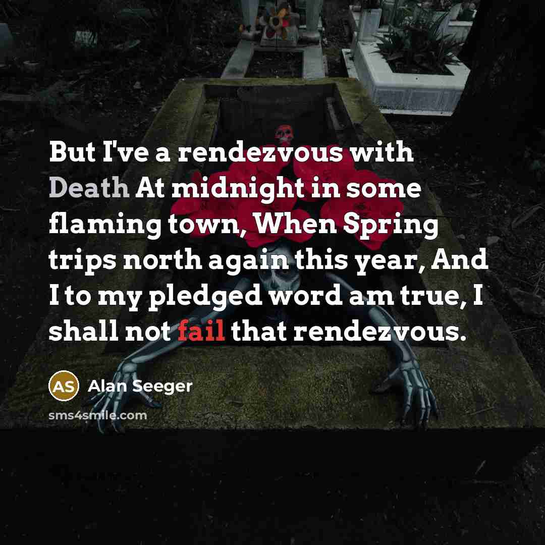 “But I've a rendezvous with Death At midnight in some…” quote by Alan Seeger
