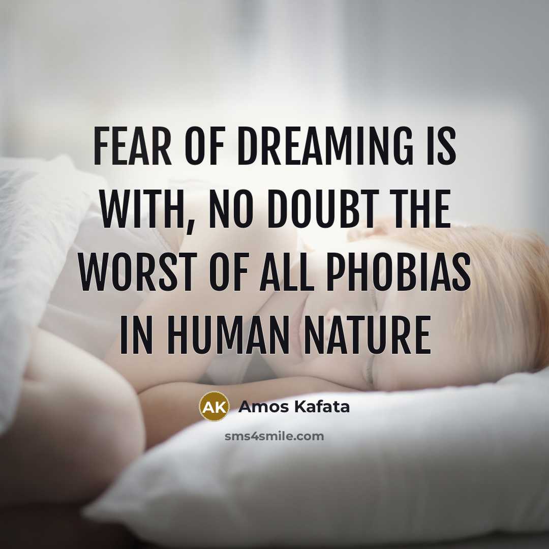 “Fear of Dreaming Is With, No Doubt The Worst of…” quote by Amos Kafata