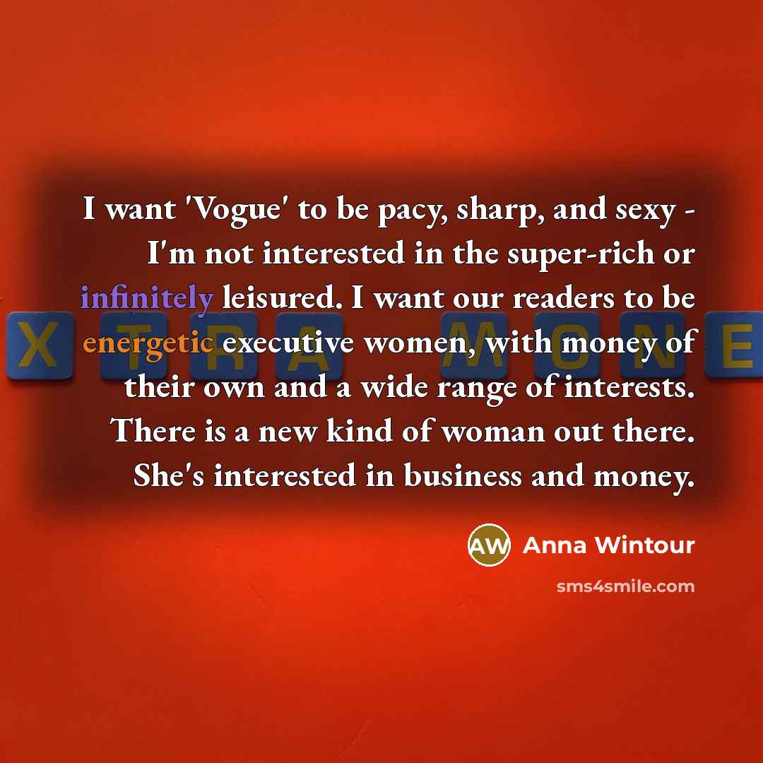 “I want 'Vogue' to be pacy, sharp, and sexy -…” quote by Anna Wintour