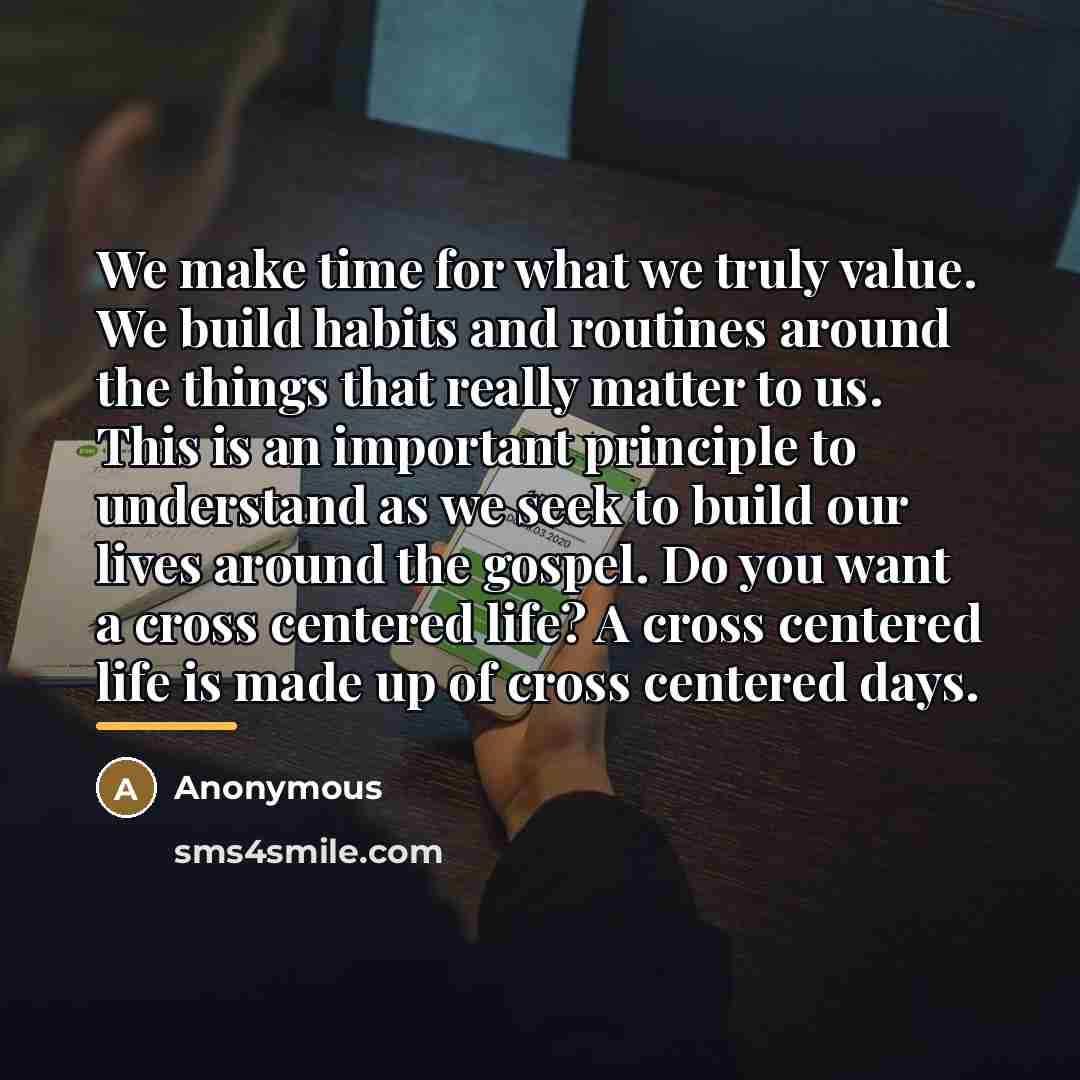 “We make time for what we truly value. We build…” quote by Anonymous