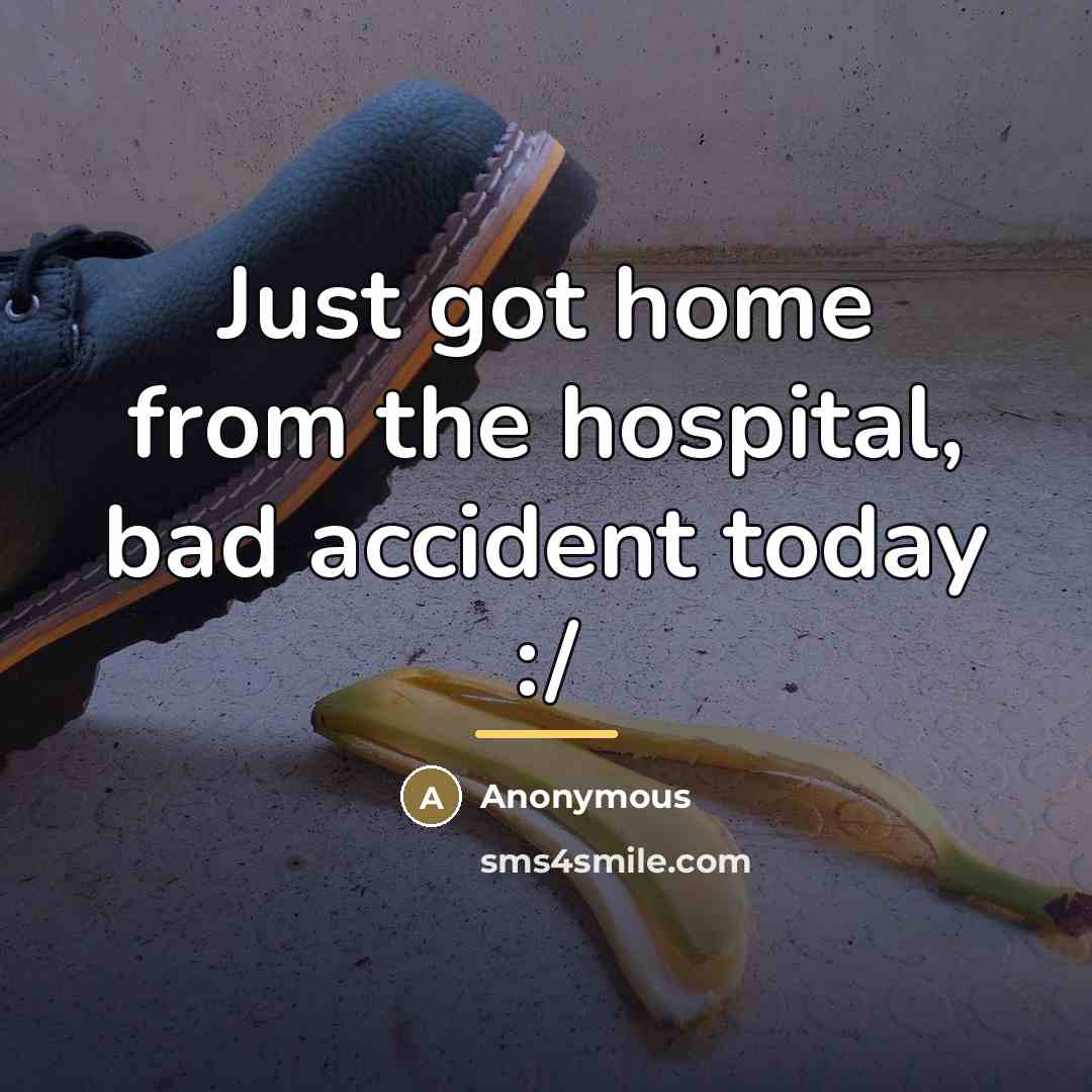 “Just got home from the hospital, bad accident today :/…” quote by Anonymous