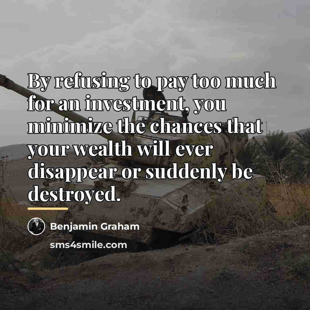 “By refusing to pay too much for an investment, you…” quote by Benjamin Graham