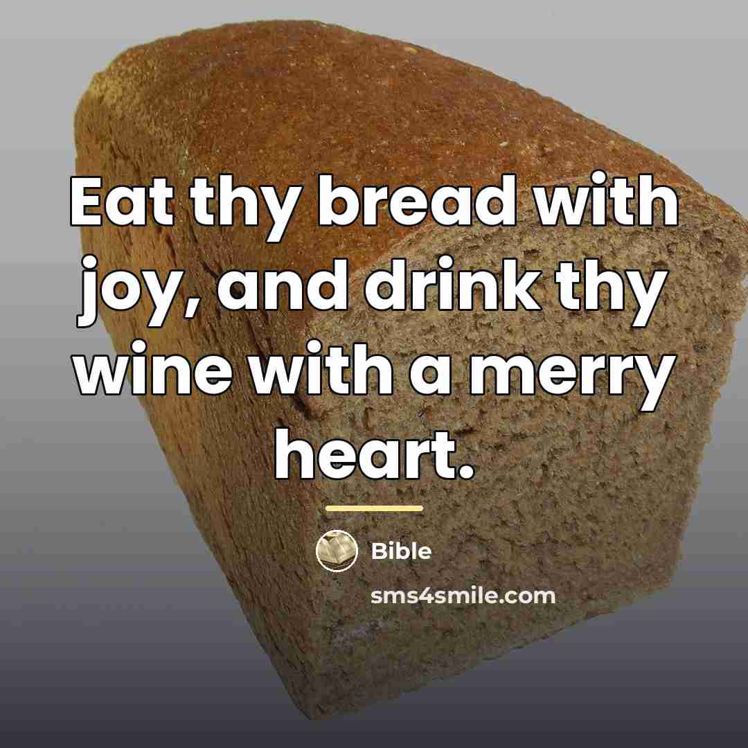 “Eat thy bread with joy, and drink thy wine with…” quote by Bible