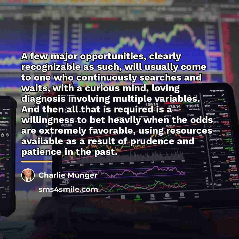 “A few major opportunities, clearly recognizable as such, will usually…” quote by Charlie Munger