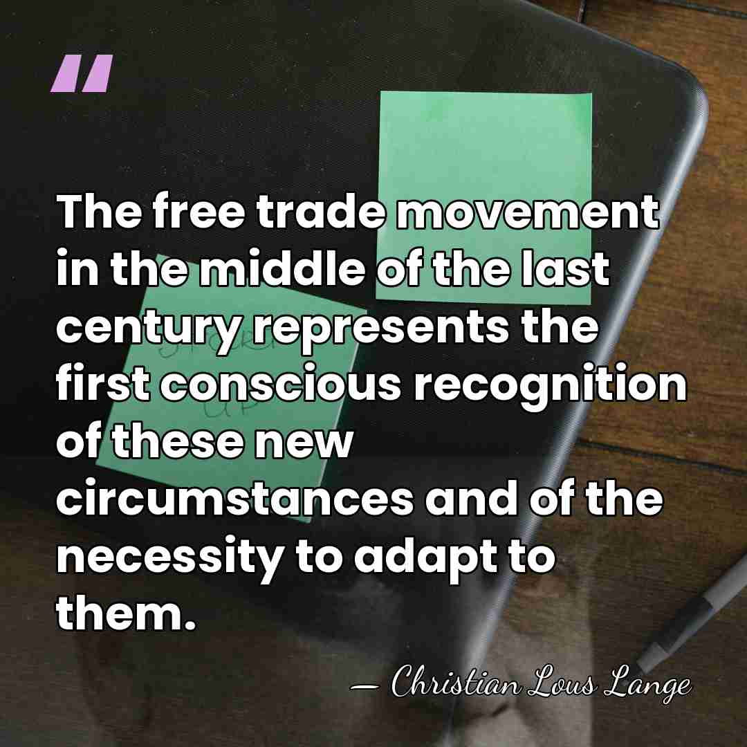 The free trade movement in the middle of the last century represents&hellip; - Christian Lous Lange