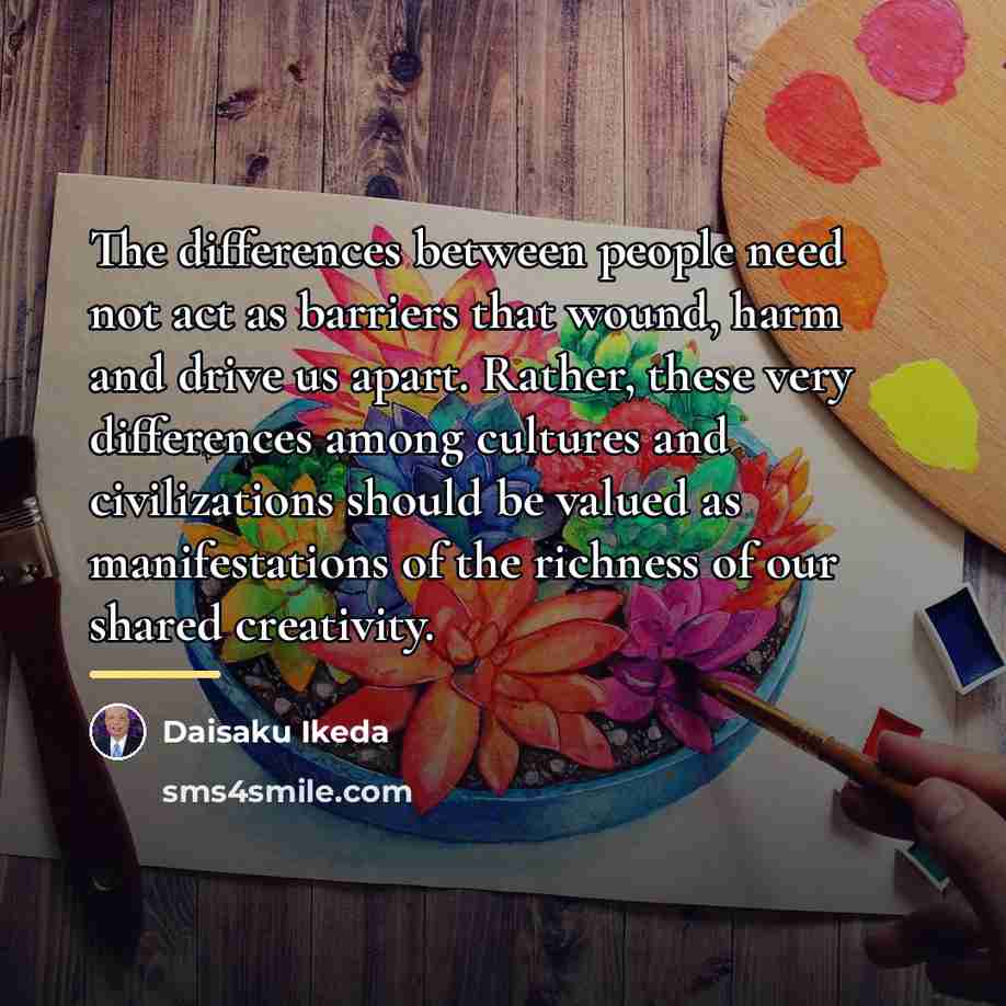 “The differences between people need not act as barriers that…” quote by Daisaku Ikeda