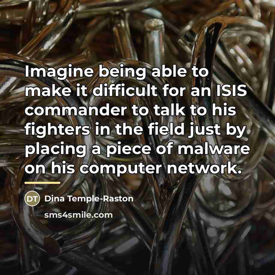 “Imagine being able to make it difficult for an ISIS…” quote by Dina Temple-Raston