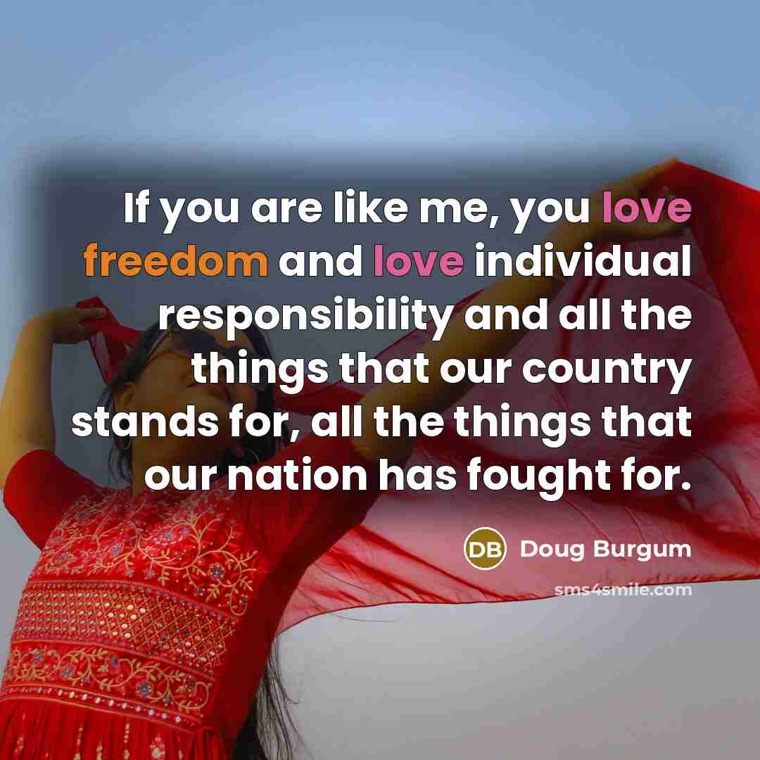 “If you are like me, you love freedom and love…” quote by Doug Burgum