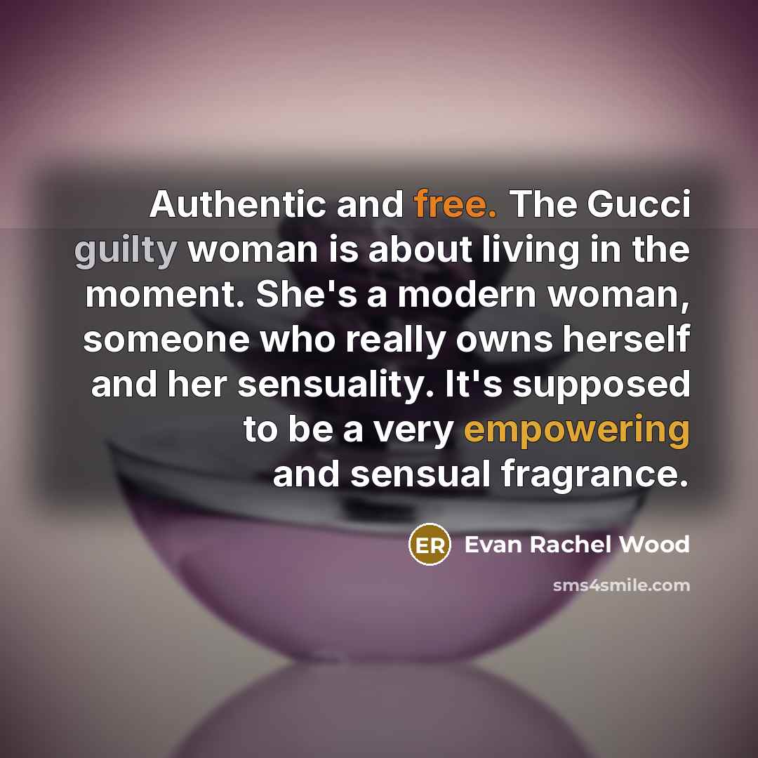 “Authentic and free. The Gucci guilty woman is about living…” quote by Evan Rachel Wood