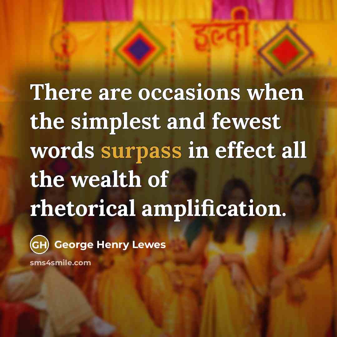 “There are occasions when the simplest and fewest words surpass…” quote by George Henry Lewes