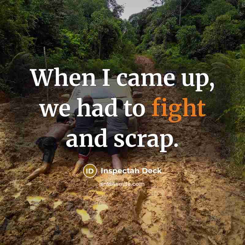 “When I came up, we had to fight and scrap.…” quote by Inspectah Deck
