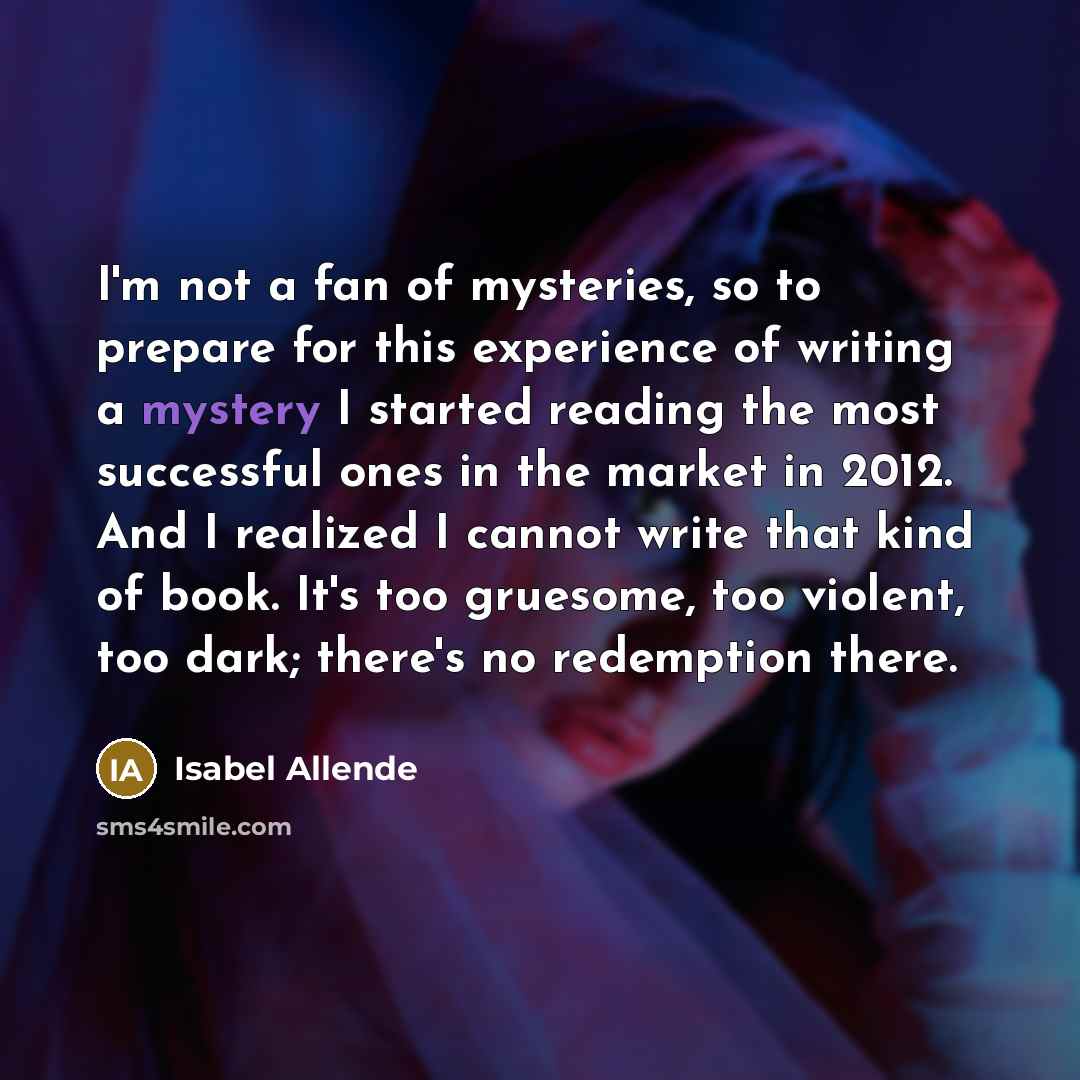 “I'm not a fan of mysteries, so to prepare for…” quote by Isabel Allende