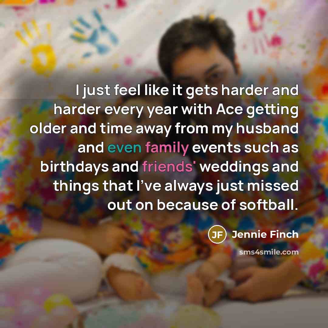 “I just feel like it gets harder and harder every…” quote by Jennie Finch