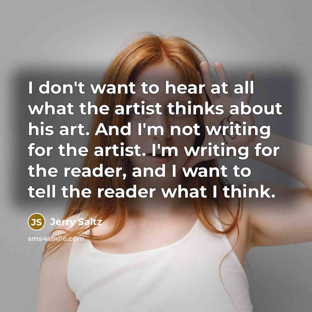“I don't want to hear at all what the artist…” quote by Jerry Saltz