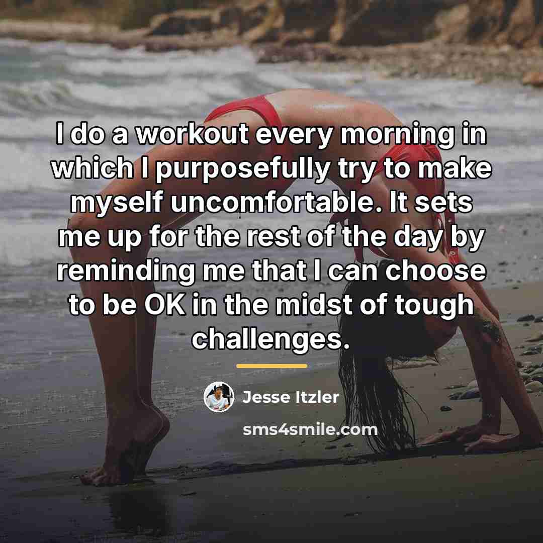 “I do a workout every morning in which I purposefully…” quote by Jesse Itzler