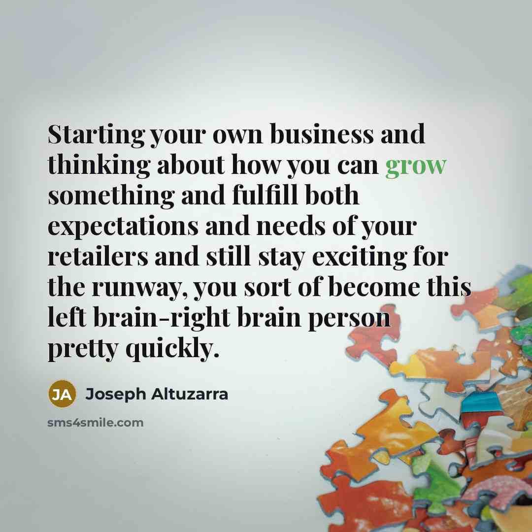 “Starting your own business and thinking about how you can…” quote by Joseph Altuzarra