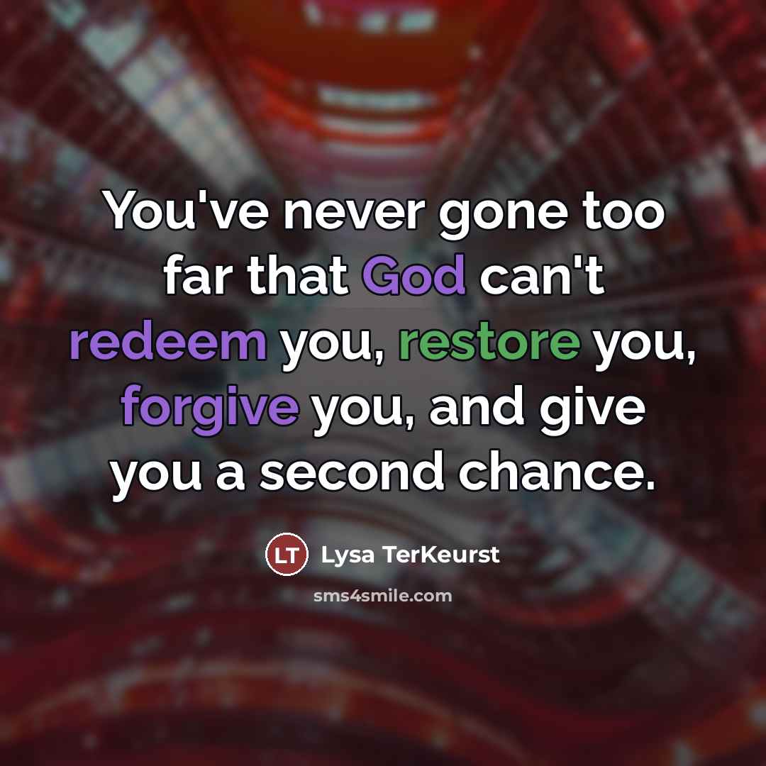 “You've never gone too far that God can't redeem you,…” quote by Lysa TerKeurst