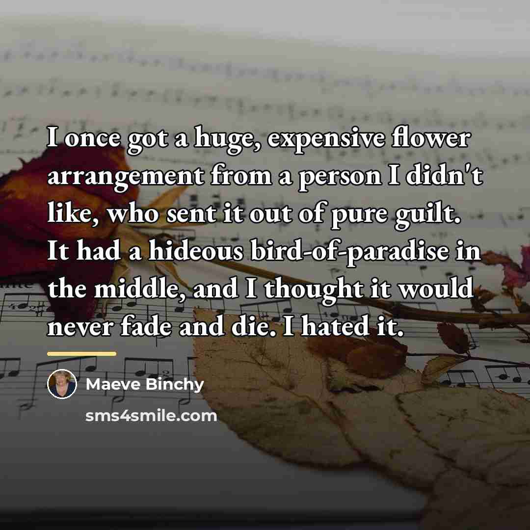 “I once got a huge, expensive flower arrangement from a…” quote by Maeve Binchy