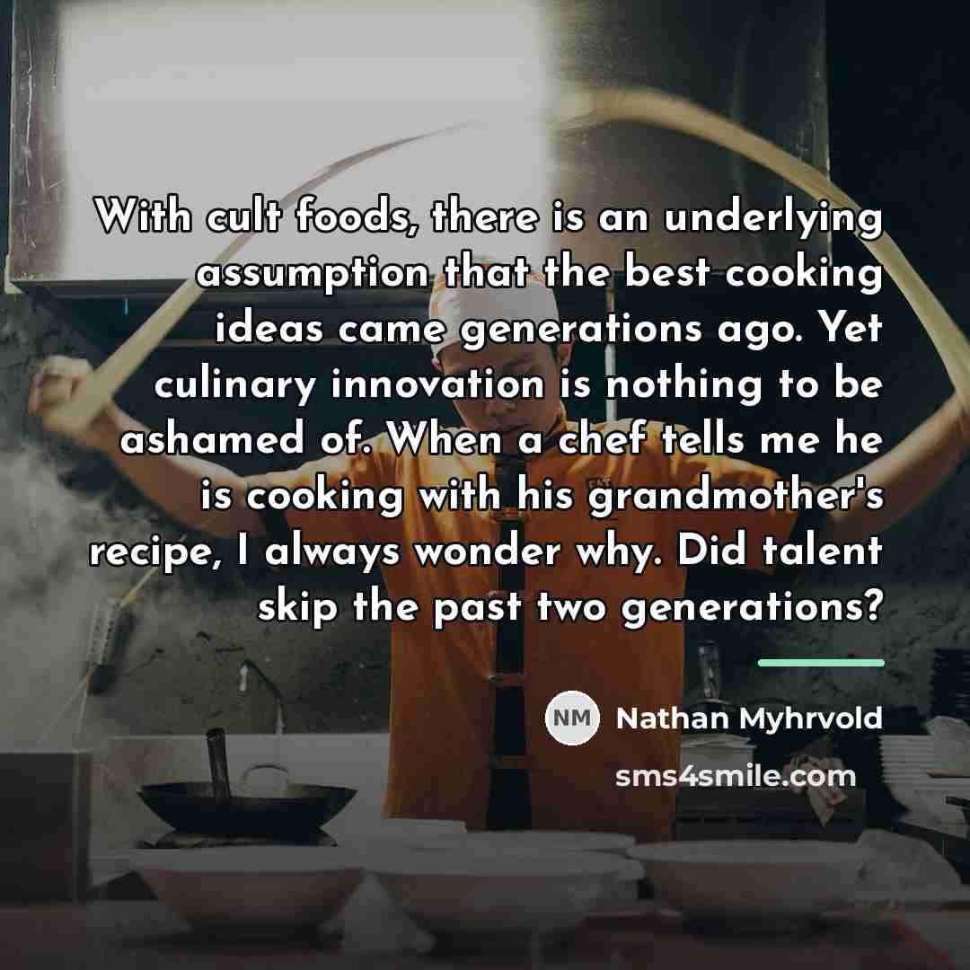 “With cult foods, there is an underlying assumption that the…” quote by Nathan Myhrvold