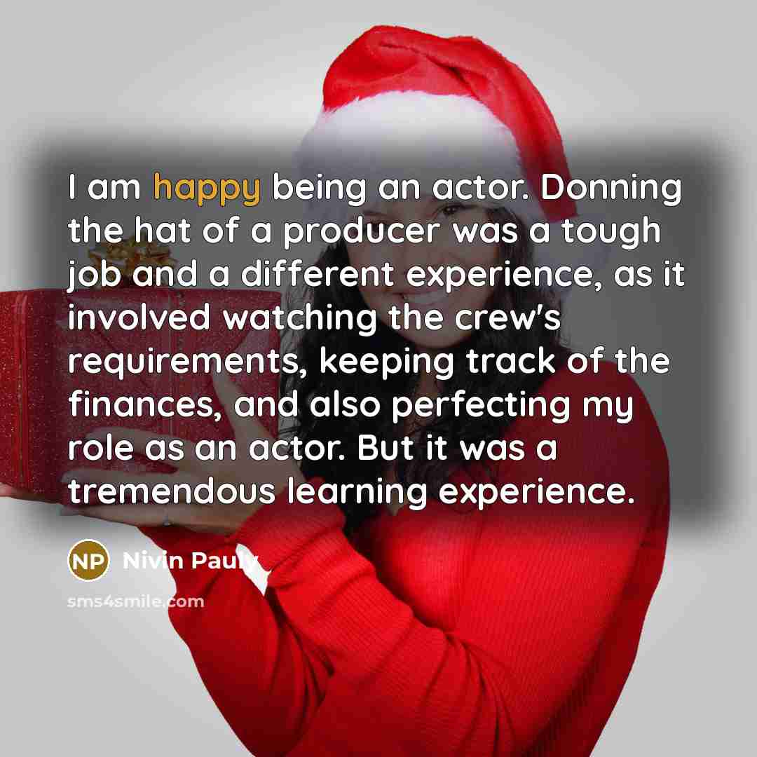 “I am happy being an actor. Donning the hat of…” quote by Nivin Pauly