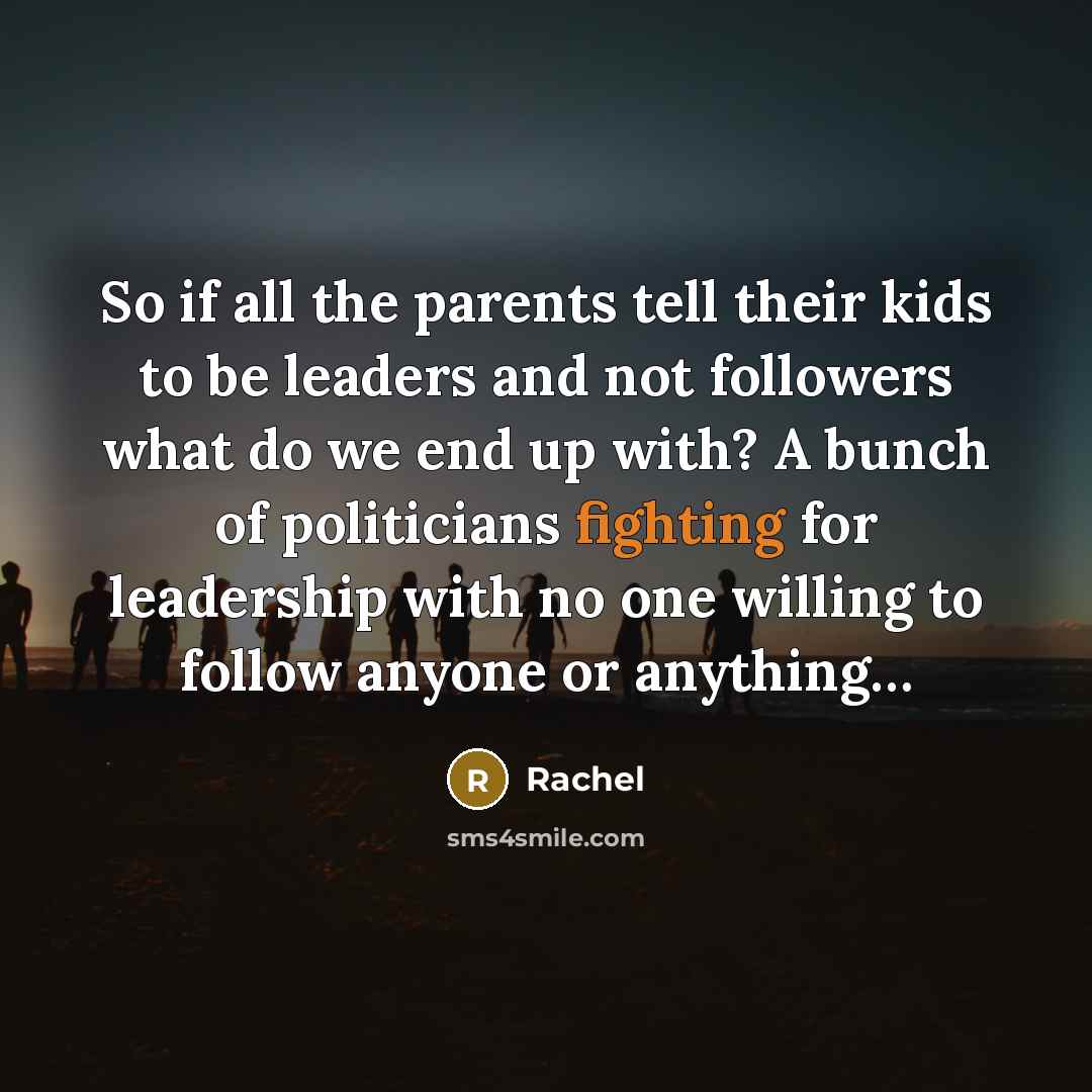 “So if all the parents tell their kids to be…” quote by Rachel
