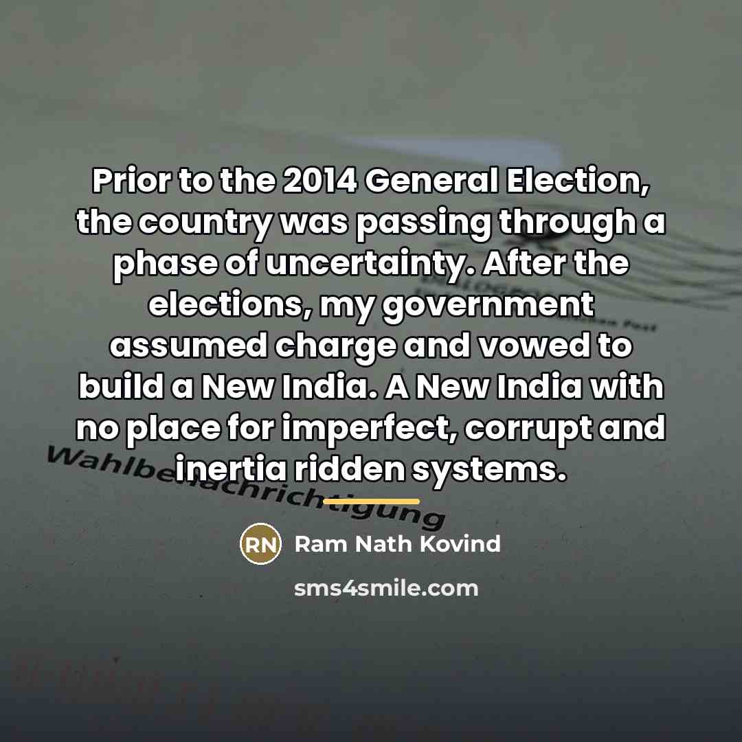 “Prior to the 2014 General Election, the country was passing…” quote by Ram Nath Kovind