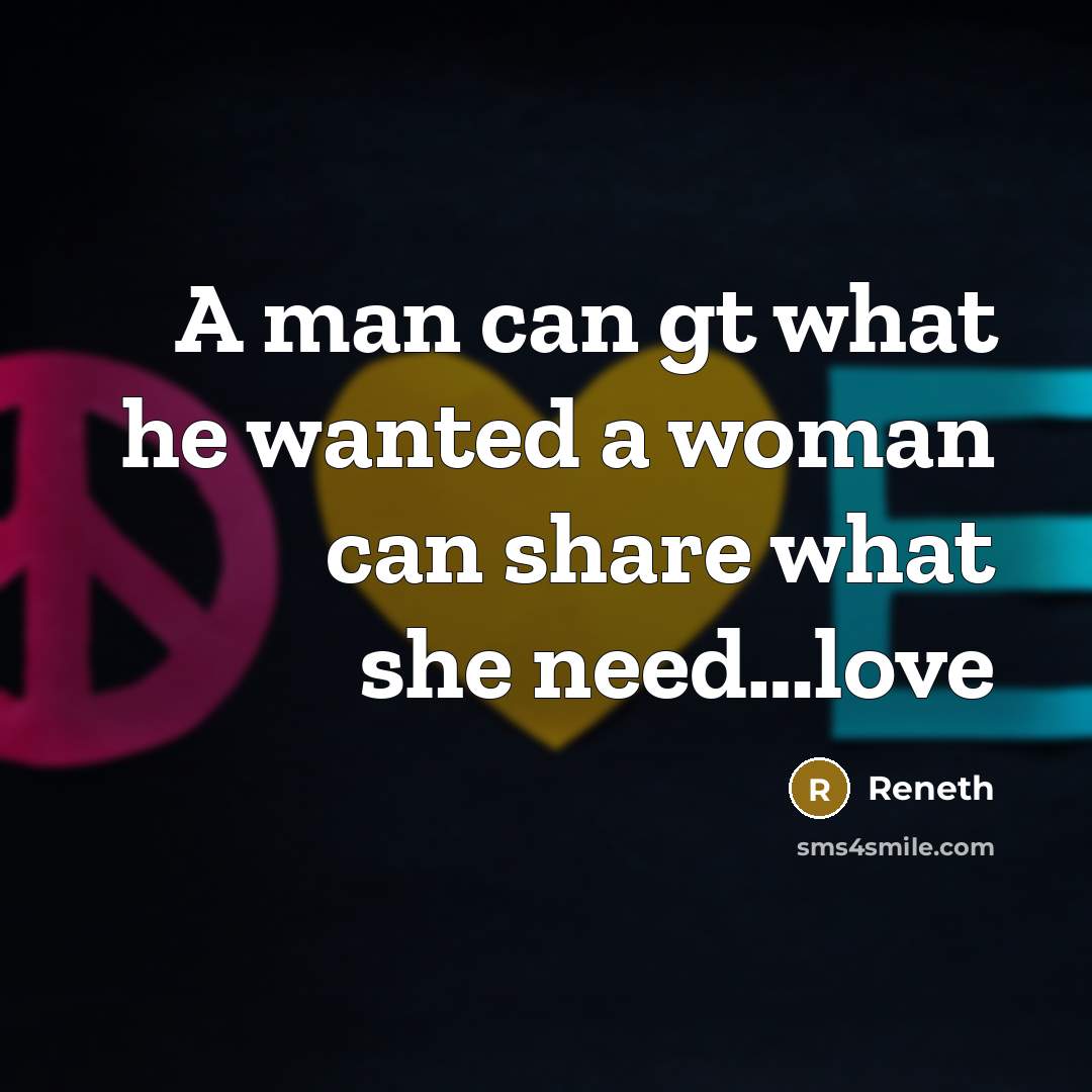 “A man can gt what he wanted a woman can…” quote by Reneth