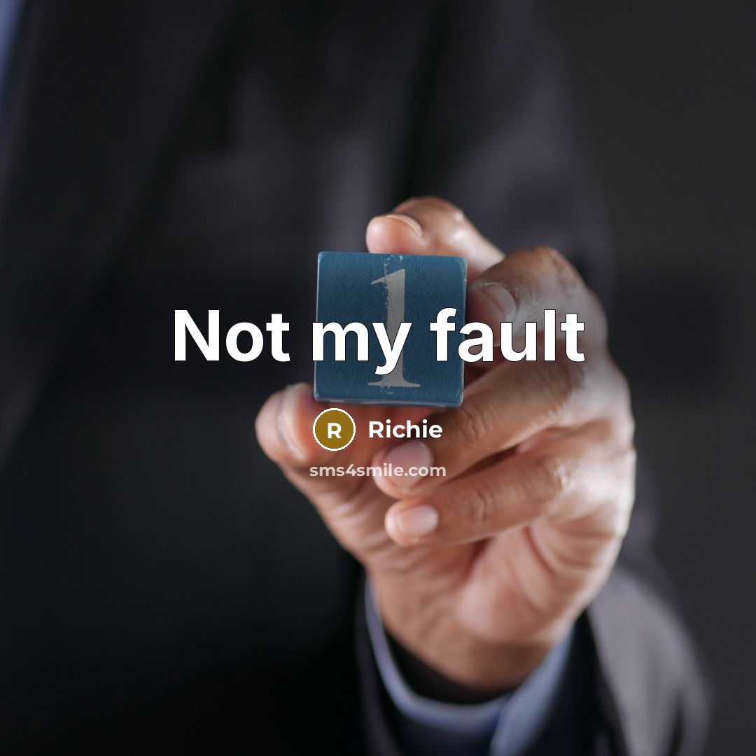 “Not my fault…” quote by Richie
