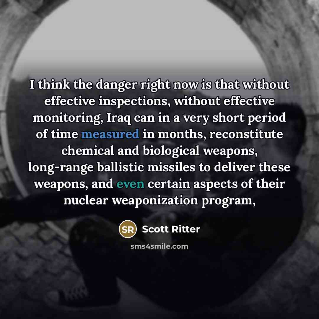 “I think the danger right now is that without effective…” quote by Scott Ritter