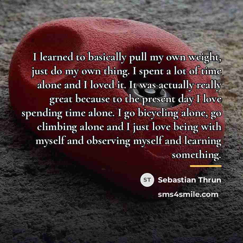 “I learned to basically pull my own weight, just do…” quote by Sebastian Thrun