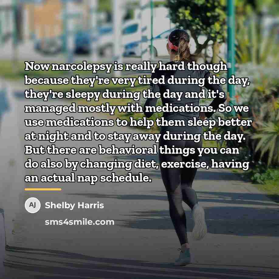 “Now narcolepsy is really hard though because they're very tired…” quote by Shelby Harris
