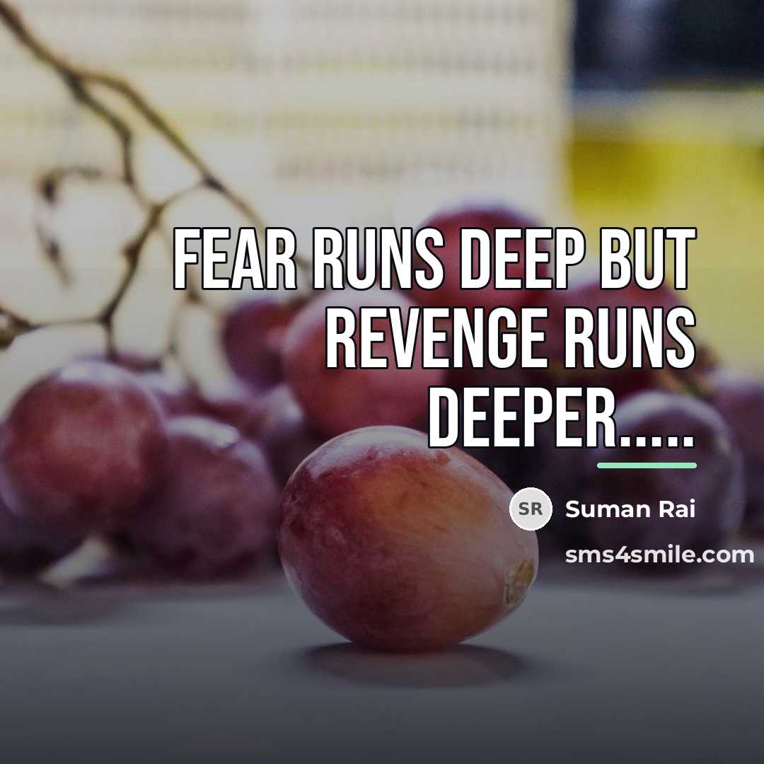 “Fear runs Deep but Revenge runs Deeper.....…” quote by Suman Rai