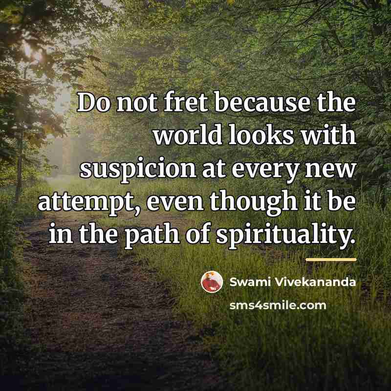 “Do not fret because the world looks with suspicion at…” quote by Swami Vivekananda