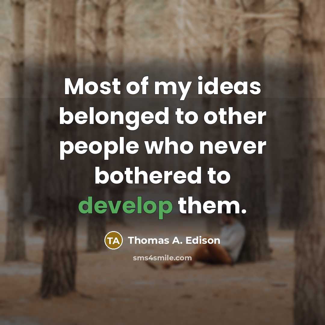 “Most of my ideas belonged to other people who never…” quote by Thomas A. Edison