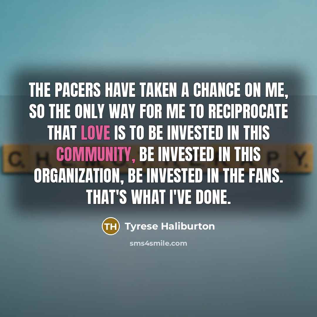 “The Pacers have taken a chance on me, so the…” quote by Tyrese Haliburton