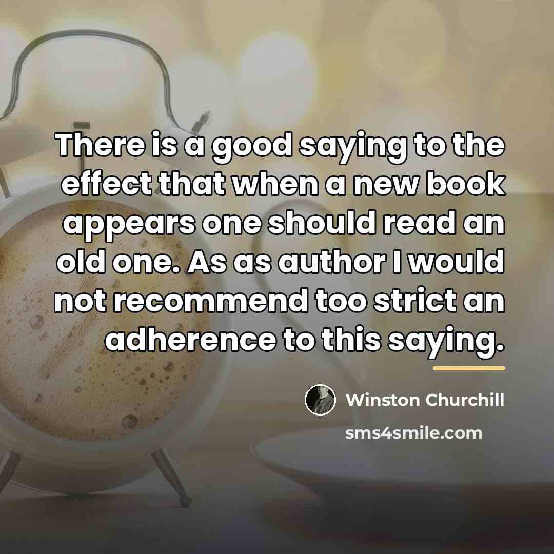 “There is a good saying to the effect that when…” quote by Winston Churchill