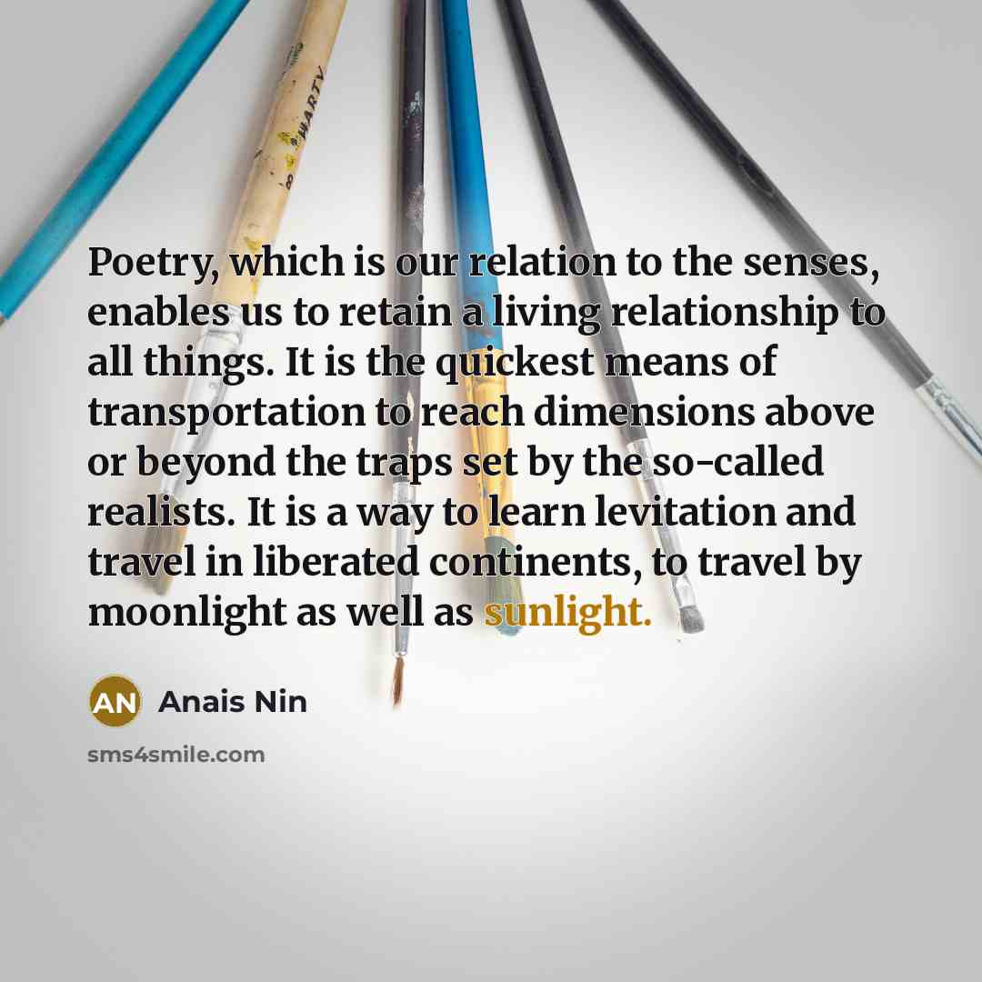 “Poetry, which is our relation to the senses, enables us…” quote by Anais Nin