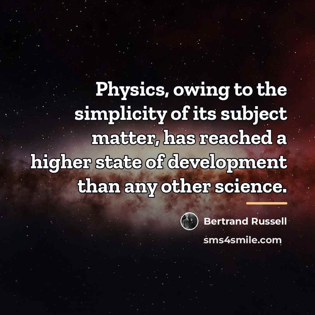 “Physics, owing to the simplicity of its subject matter, has…” quote by Bertrand Russell