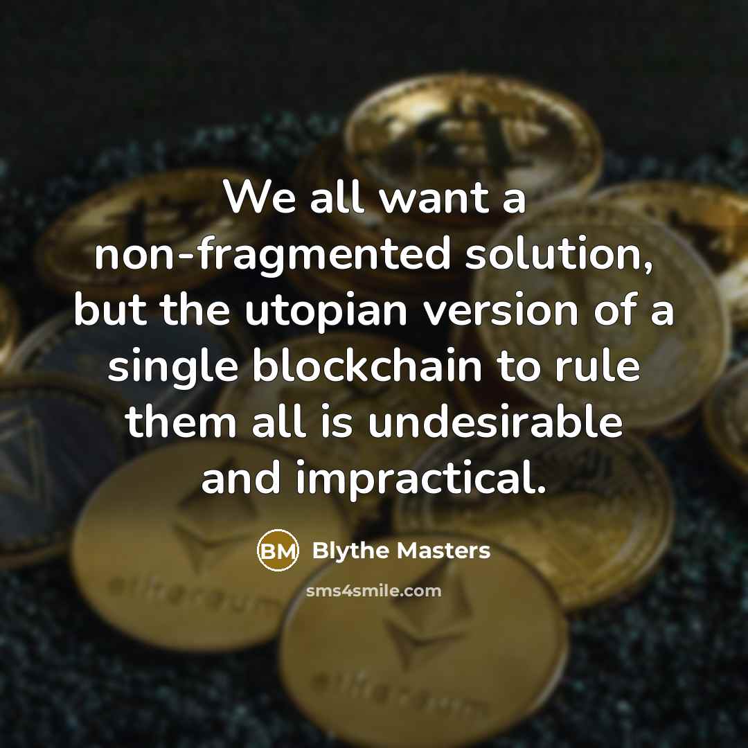 “We all want a non-fragmented solution, but the utopian version…” quote by Blythe Masters