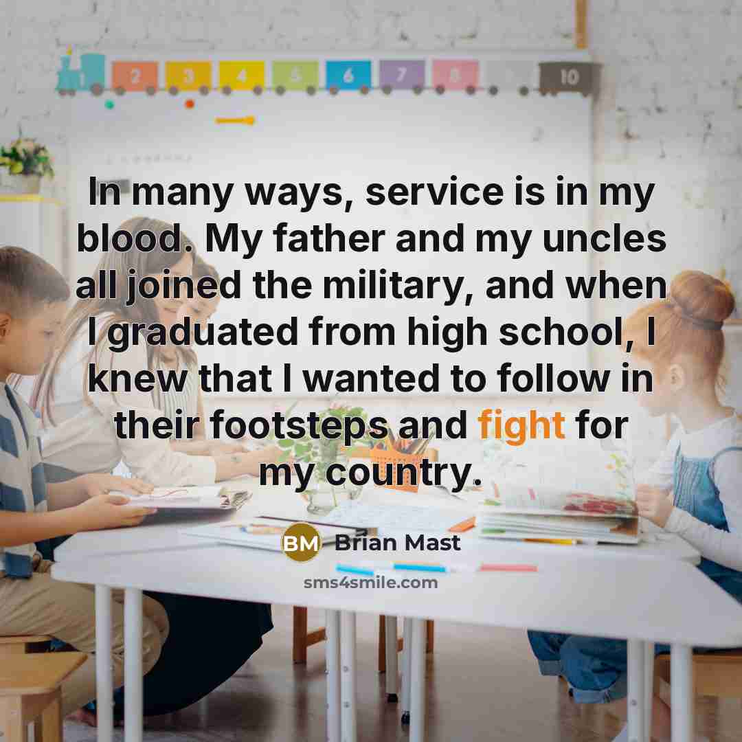 “In many ways, service is in my blood. My father…” quote by Brian Mast