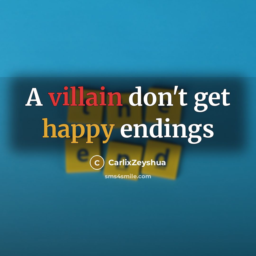 “A villain don't get happy endings” quote by CarlixZeyshua