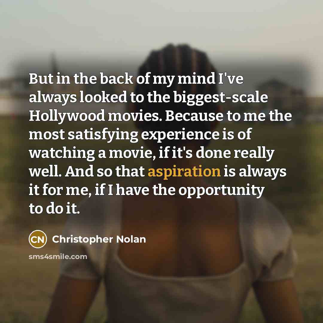 “But in the back of my mind I've always looked…” quote by Christopher Nolan