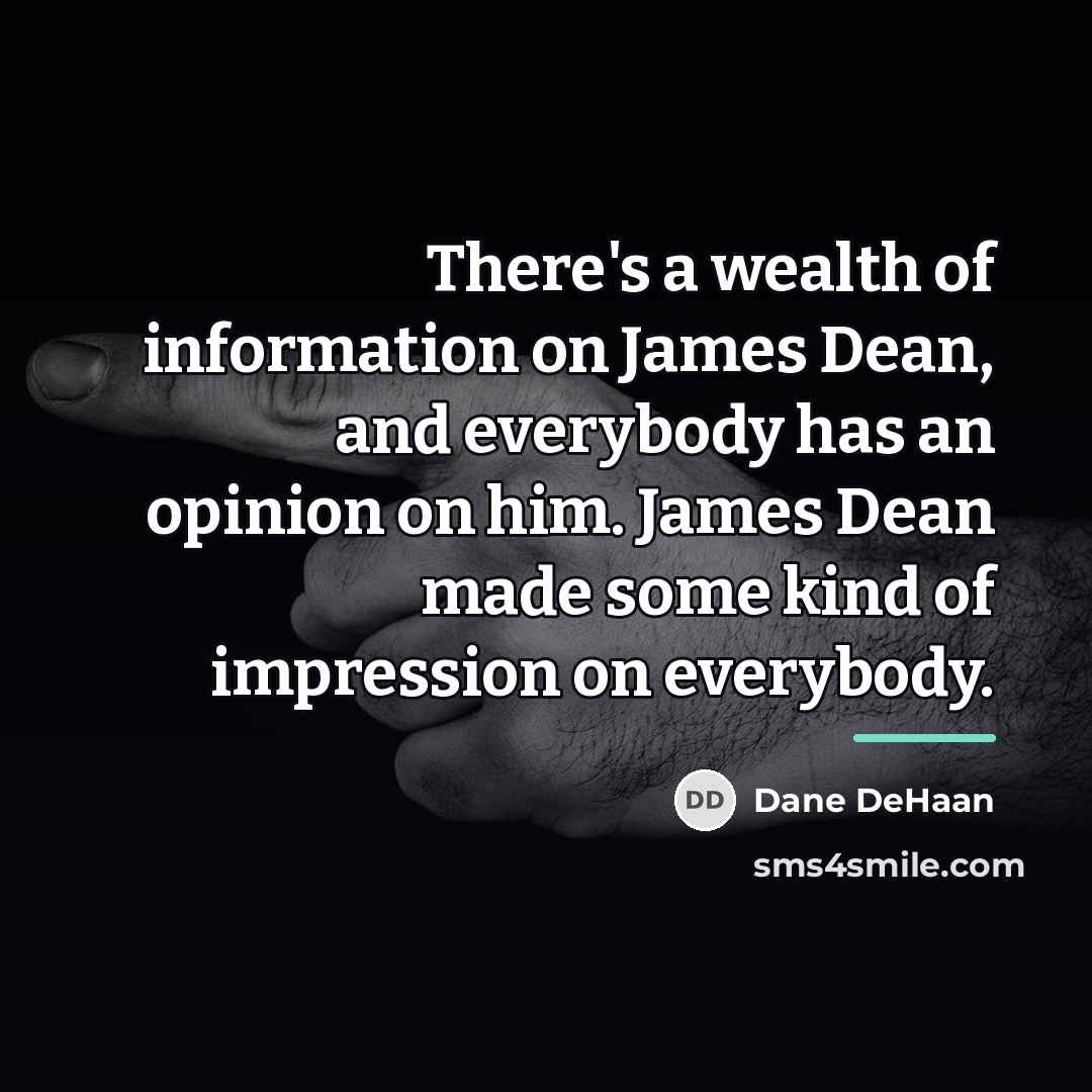 “There's a wealth of information on James Dean, and everybody…” quote by Dane DeHaan
