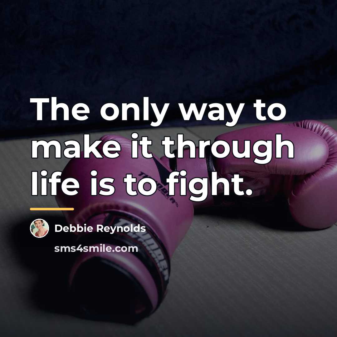 “The only way to make it through life is to…” quote by Debbie Reynolds