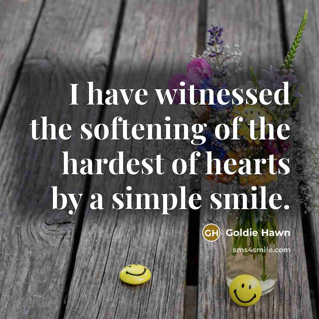 “I have witnessed the softening of the hardest of hearts…” quote by Goldie Hawn