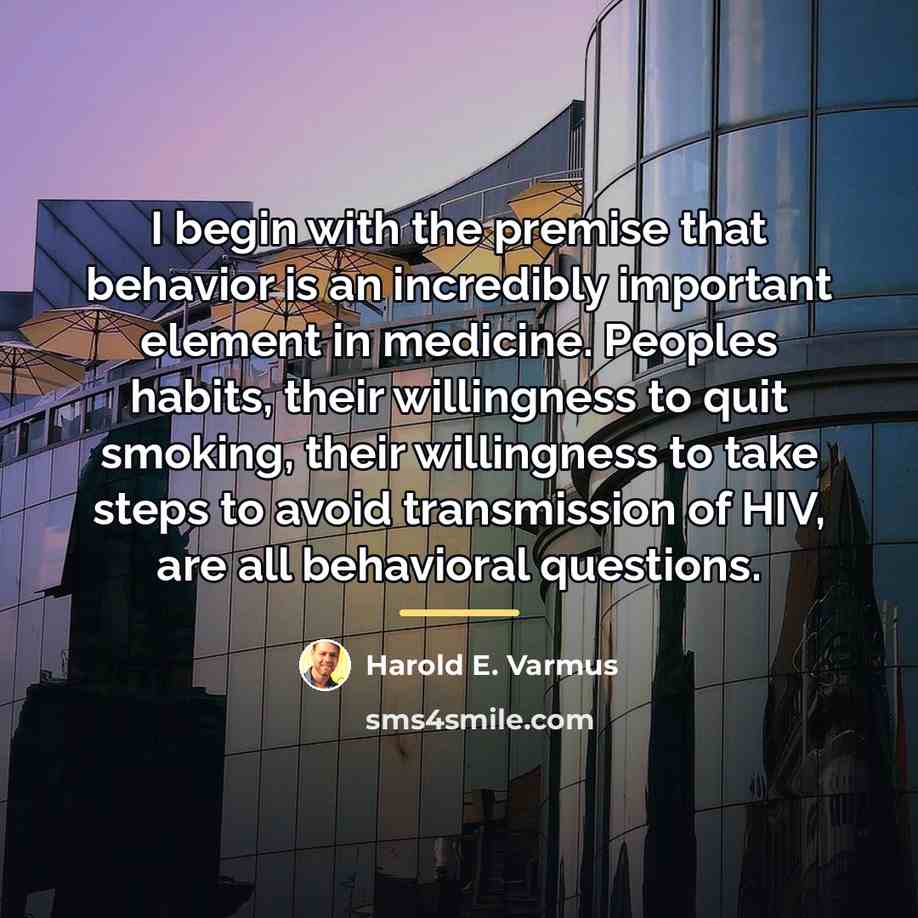 “I begin with the premise that behavior is an incredibly…” quote by Harold E. Varmus