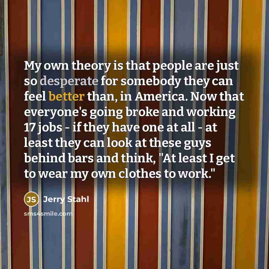 “My own theory is that people are just so desperate…” quote by Jerry Stahl